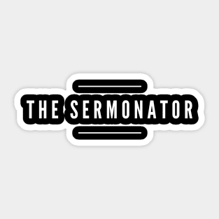 The Sermonator religious gift apparel Sticker